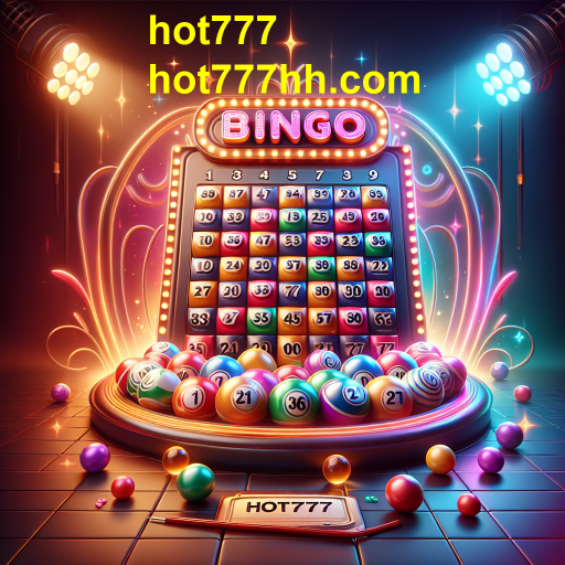 A Diversão do Bingo no hot777